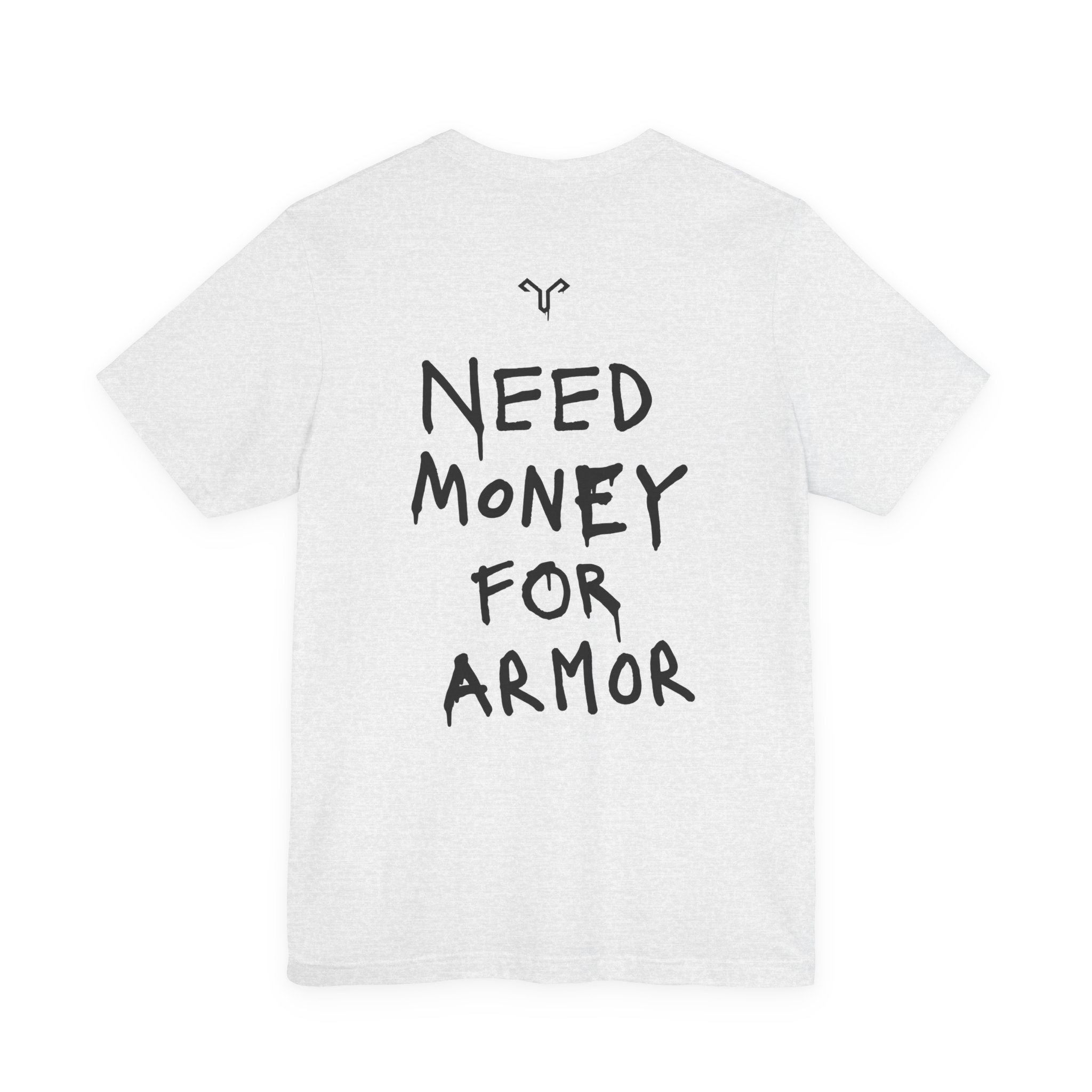 G.O.A.T. Need Money 4 Armor Tee
